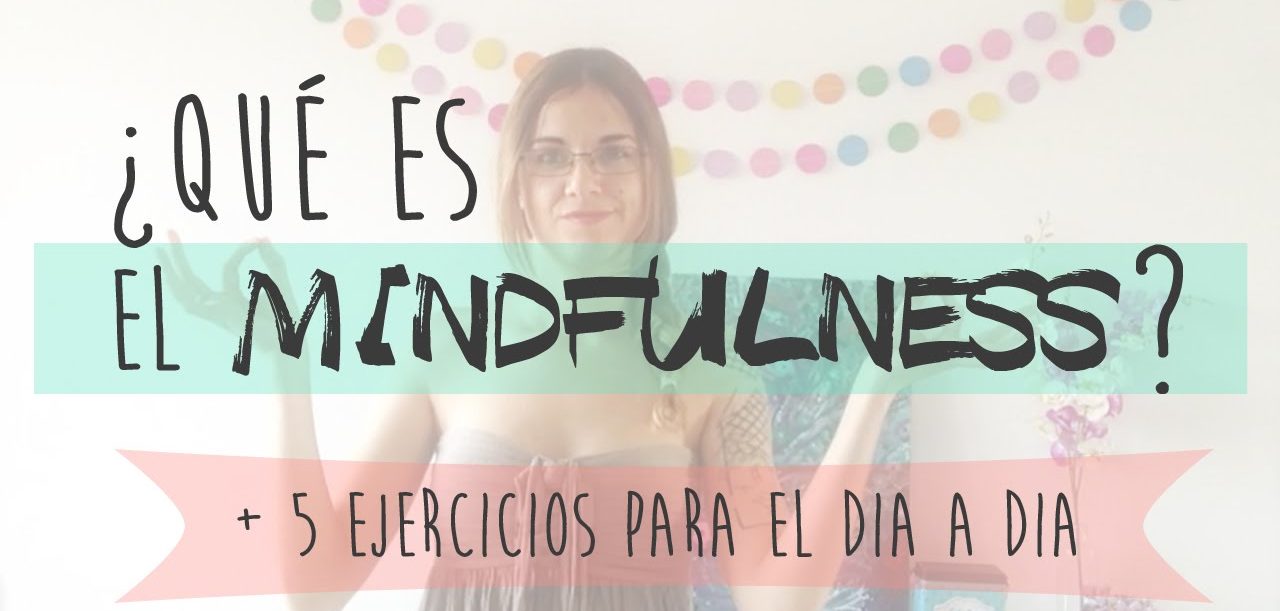 Mindfulness Ejercicios ¡Guía Paso A Paso 2021!